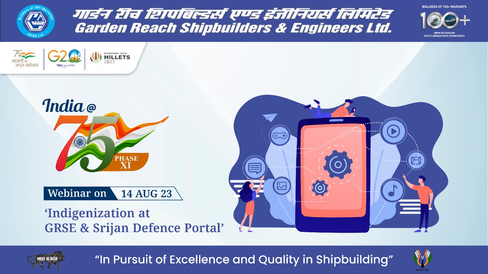 INDIA@75 - PHASE XI Webinar on 'INDIGENIZATION AT GRSE & SRIJAN DEFENCE PORTAL' on 14 Aug 23